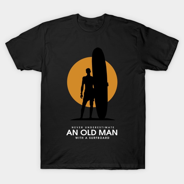 Never Underestimate An Old Man With A Surfboard T-Shirt by KewaleeTee